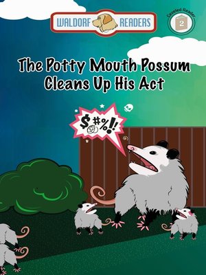 cover image of The Potty Mouth Possum Cleans Up His Act